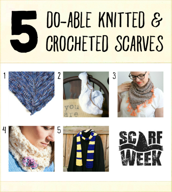 5 Do-Able Knitted & Crocheted Scarves | Another inspirational round-up from Team Scarf Week 2015.  Even if you are new to the wonderful worlds of knitting and crochet, you'll have a great place to start with these fun scarf tutorials!  Now, let's get scarfy, shall we?
